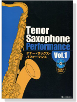 Tenor Saxophone Performance【CD+樂譜】Vol. 1 テナー・サックス・パフォーマンス Tenor Saxophone Performance【CD+樂譜】Vol. 1 テナー・サックス・パフォーマンス