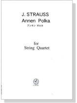 J. Strauss【Annen Polka】for String Quartet アンネン ポルカ J. Strauss【Annen Polka】for String Quartet アンネン ポルカ