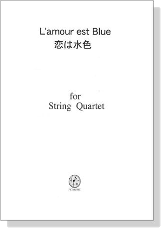 【L'amour est bleu / 恋はみずいろ】for String Quartet