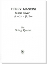 Henry Mancini【Moon River / ムーン．リバー】 for String Quartet