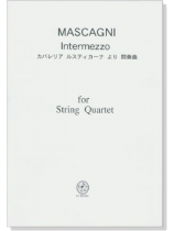 Mascagni カバレリア ルスティカーナ より 間奏曲 for String Quartet Mascagni カバレリア ルスティカーナ より 間奏曲 for String Quartet