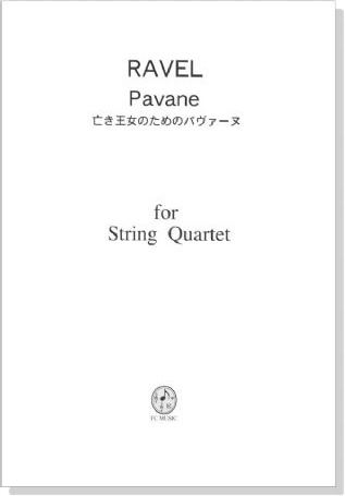 Ravel 亡き王女のためのパヴァーヌ for String Quartet