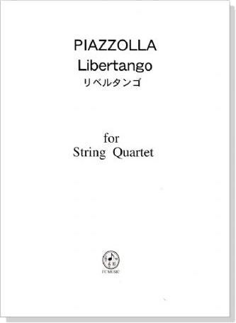 Piazzolla【Libertango /リベルタンゴ】 for String Quartet