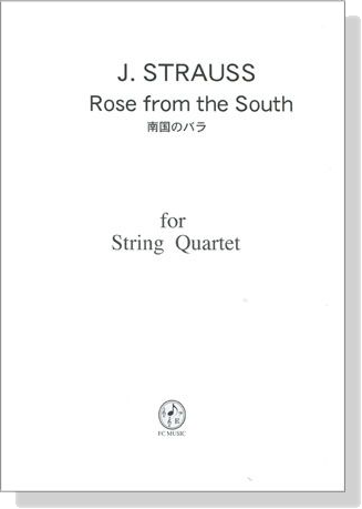 J. Strauss【Rose from the South】for String Quartet 南国のバラ J. Strauss【Rose from the South】for String Quartet 南国のバラ