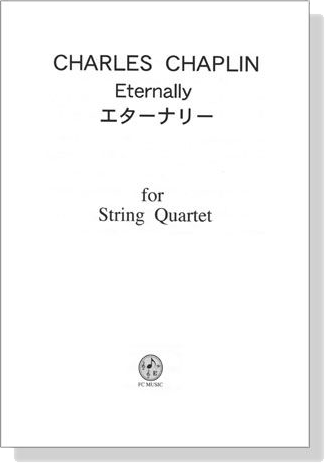 Charles Chaplin【Eternally / エターナリー】for String Quartet