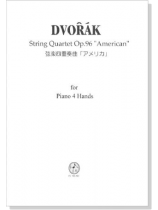 Dvořák 弦楽四重奏曲「アメリカ」 for Piano 4 Hands Dvořák 弦楽四重奏曲「アメリカ」 for Piano 4 Hands