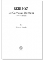 Berlioz ローマの謝肉祭 for Piano 4 Hands Berlioz ローマの謝肉祭 for Piano 4 Hands