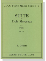 B. Godard【Suite de Trois Morceaux , Op. 116】Pour Flûte B. Godard【Suite de Trois Morceaux , Op. 116】Pour Flûte