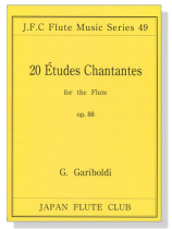 G. Gariboldi【20 Études Chantantes , Op. 88】for the Flute G. Gariboldi【20 Études Chantantes , Op. 88】for the Flute