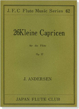 J. Andersen【26 Kleine Capricen , Op. 37】für die Flöte J. Andersen【26 Kleine Capricen , Op. 37】für die Flöte