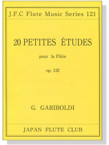 G. Gariboldi【20 Petites Études , Op. 132】pour la Flûte G. Gariboldi【20 Petites Études , Op. 132】pour la Flûte