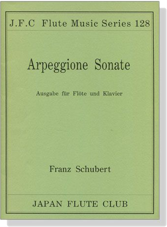 Franz Schubert【Arpeggione Sonate】Ausgabe für Flöte und Klavier