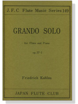 Friedrich Kuhlau【Grando Solo , Op. 57-1】for Flute and Piano Friedrich Kuhlau【Grando Solo , Op. 57-1】for Flute and Piano