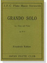 Friedrich Kuhlau【Grando Solo , Op. 57-2】for Flute and Piano Friedrich Kuhlau【Grando Solo , Op. 57-2】for Flute and Piano