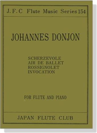 Johannes Donjon【Scherzevole、Air De Ballet、Rossignolet、Invocation】for Flute and Piano