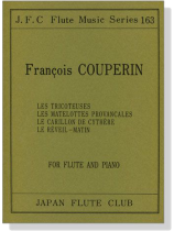 François Couperin【Les Tricoteuses、Les Matelottes Provancales、Le Carillon De Cythère、Le Réveil-Matin】for Flute and Piano François Couperin【Les Tricoteuses、Les Matelottes Provancales、Le Carillon De Cythère、Le Réveil-Matin】for Flute and Piano
