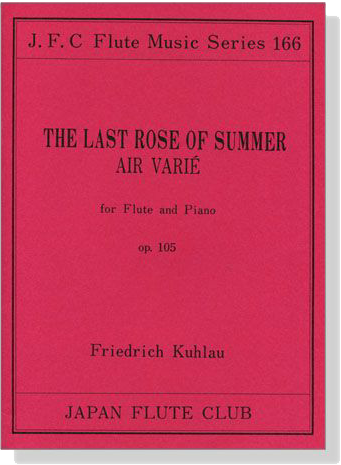 Friedrich Kuhlau【The Last Rose of Summer Air Varié , Op. 105】for Flute and Piano