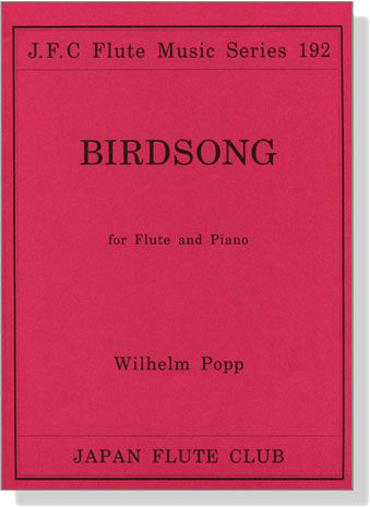 Wilhelm Popp【Birdsong】for Flute and Piano Wilhelm Popp【Birdsong】for Flute and Piano