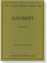 Gaubert【Ballade】for Flute and Piano Gaubert【Ballade】for Flute and Piano