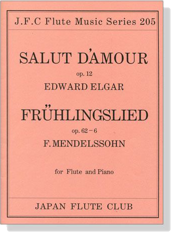 Elgar【Salut D'amour , Op. 12】Mendelssohn【Frühlingslied , Op. 62-6】for Flute and Piano