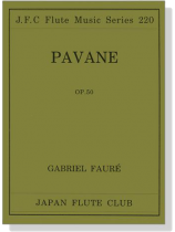 Faure【Pavane Op. 50】for Flute and Piano Faure【Pavane Op. 50】for Flute and Piano