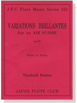 Theobald Boehm【Variations Brillantes】Sur un Air Suisse , Op. 20 Flúte et Piano