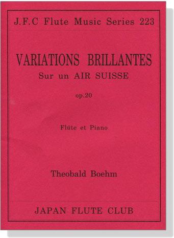 Theobald Boehm【Variations Brillantes】Sur un Air Suisse , Op. 20 Flúte et Piano