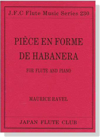 Maurice Ravel【Pièce en Forme De Habanera】for Flute and Piano