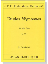 G. Gariboldi【Etudes Mignonnes , Op. 131】for the Flute G. Gariboldi【Etudes Mignonnes , Op. 131】for the Flute