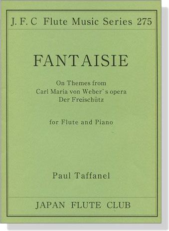 Paul Taffanel【Fantaisie】on Themes from Carl Maria von Weber's opera , Der Freischütz for Flute & Piano