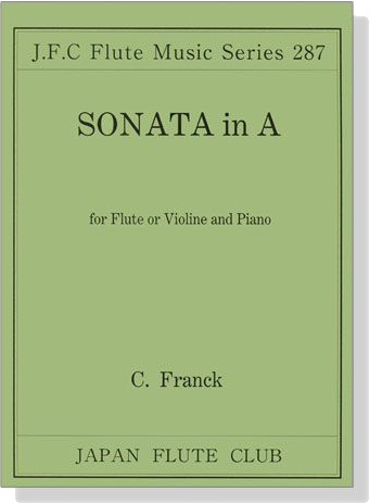 C. Franck【Sonata in A】for Flute or Violine and Piano C. Franck【Sonata in A】for Flute or Violine and Piano
