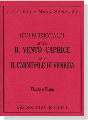 Giulio Briccialdi【Il Vento Caprice , Op. 112 / Il Carnevale Di Venezia , Op. 77】for Flauto e Piano