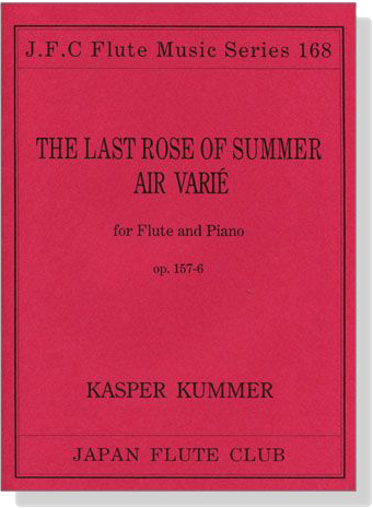 Kasper Kummer【The Last Rose of Summer Air Varié , Op. 157-6】 for Flute and Piano