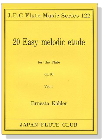 Ernesto Köhler【20 Easy melodic etude , Op. 93】for the Flute , Vol.Ⅰ