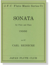 Carl Reinecke【Sonata Undine , Op. 167】for Flute and Piano Carl Reinecke【Sonata Undine , Op. 167】for Flute and Piano