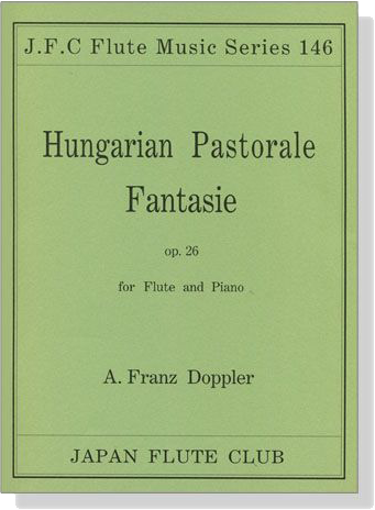 A. Franz Doppler【Hungarian Pastorale Fantasie , Op. 26】for Flute and Piano