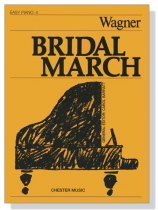 Wagner【Bridal March】for Easy Piano Wagner【Bridal March】for Easy Piano