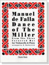 Manuel de Falla【Dance of the Miller】from the Ballet :「The Three Cornered Hat」 for Violoncello and Piano Manuel de Falla【Dance of the Miller】from the Ballet :「The Three Cornered Hat」 for Violoncello and Piano