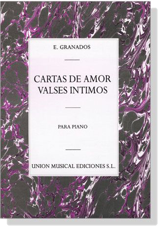 E. Granados【Cartas De Amor Valses Intimos】Para Piano