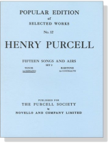 Henry Purcell【Fifteen Songs And Airs , Set 2】Tenor (Or Soprano) , Popular Edition of Selected Works No. 12	 Henry Purcell【Fifteen Songs And Airs , Set 2】Tenor (Or Soprano) , Popular Edition of Selected Works No. 12