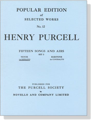Henry Purcell【Fifteen Songs And Airs , Set 2】Tenor (Or Soprano) , Popular Edition of Selected Works No. 12	