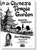 Ketelbey【In A Chinese Temple-Garden , Oriental Phantasy 】for Two Pianos , Four Hands Ketelbey【In A Chinese Temple-Garden , Oriental Phantasy 】for Two Pianos , Four Hands