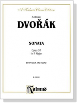 Dvorák【Sonata In F Major , Opus 57】for Violin and Piano Dvorák【Sonata In F Major , Opus 57】for Violin and Piano