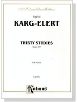 Karg-Elert【Thirty Studies , Opus 107】for Flute Karg-Elert【Thirty Studies , Opus 107】for Flute