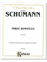 Schumann【Three Romances , Opus 94】for Oboe (or Violin , or Clarinet) and Piano Schumann【Three Romances , Opus 94】for Oboe (or Violin , or Clarinet) and Piano