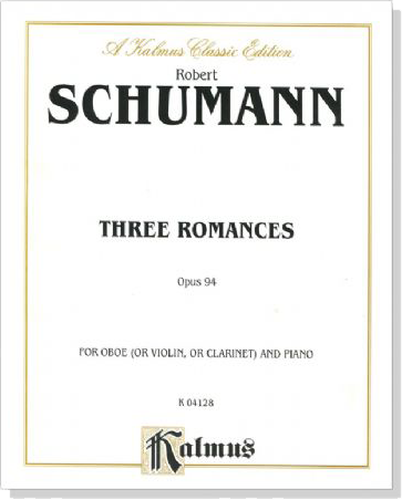 Schumann【Three Romances , Opus 94】for Oboe (or Violin , or Clarinet) and Piano