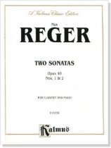 Max Reger【Two Sonatas Opus 40(49) Nos. 1 and 2】for Clarinet and Piano Max Reger【Two Sonatas Opus 40(49) Nos. 1 and 2】for Clarinet and Piano