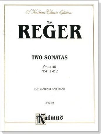 Max Reger【Two Sonatas Opus 40(49) Nos. 1 and 2】for Clarinet and Piano