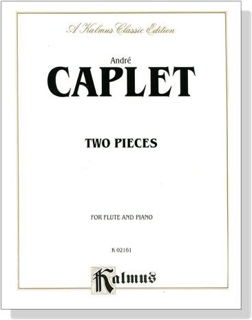 André Caplet【 2 Pieces】for Flute and Piano