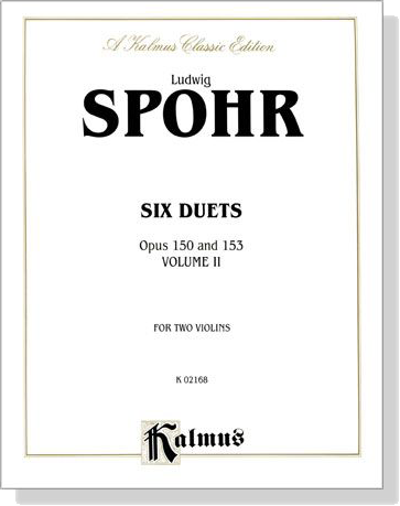 Spohr【Six Duets , Opus 150 & Opus 153】 for Two Violins ,Volume Ⅱ